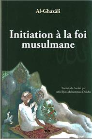 Initiation à la foi musulmane - Librairie Ibn Battûta