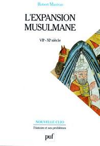 L´expansion musulmane VIIème - XIème siècle - Librairie Ibn Battûta