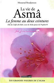 Vie de Asmâ la femme au deux ceintures - Librairie Ibn Battûta